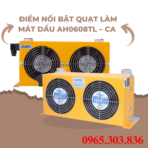 Điểm nổi bật quạt làm mát dầu AH0608TL – CA
