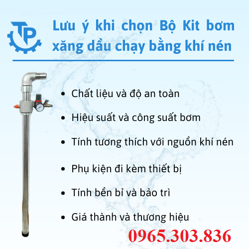 Một số lưu ý khi lựa chọn bộ Kit bơm xăng dầu chạy bằng khí nén.