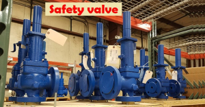 Safety valve là gì? Nguyên lý hoạt động của van an toàn